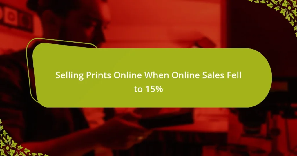 Selling Prints Online When Online Sales Fell to 15%