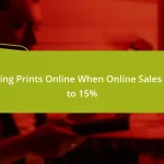 Selling Prints Online When Online Sales Fell to 15%