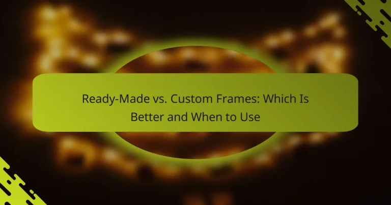 Ready-Made vs. Custom Frames: Which Is Better and When to Use