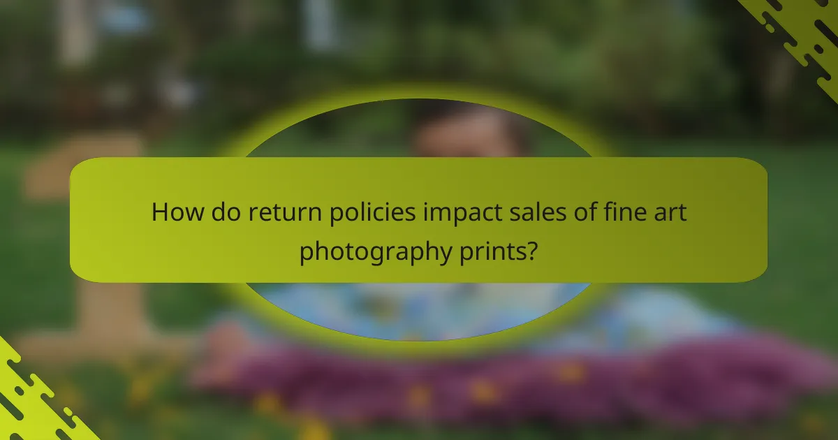 How do return policies impact sales of fine art photography prints?