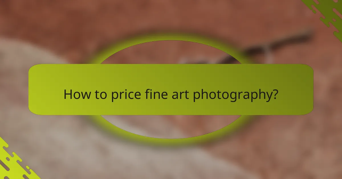 How to price fine art photography?