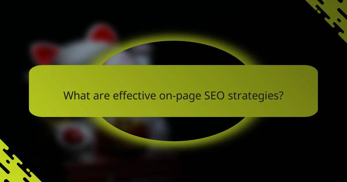 What are effective on-page SEO strategies?