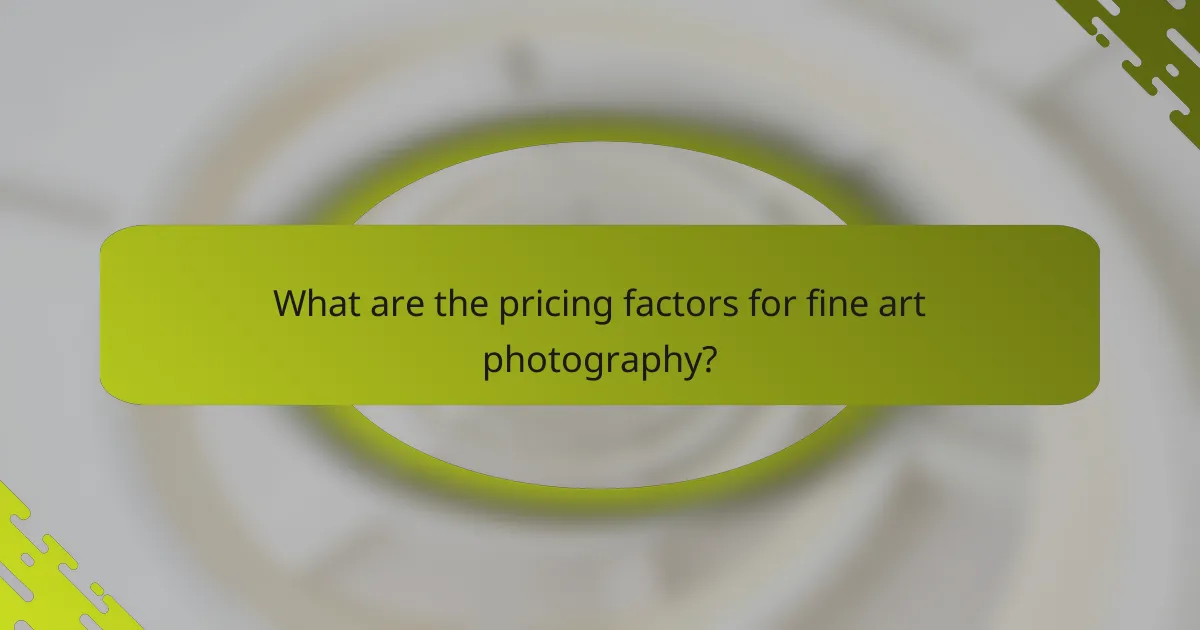 What are the pricing factors for fine art photography?